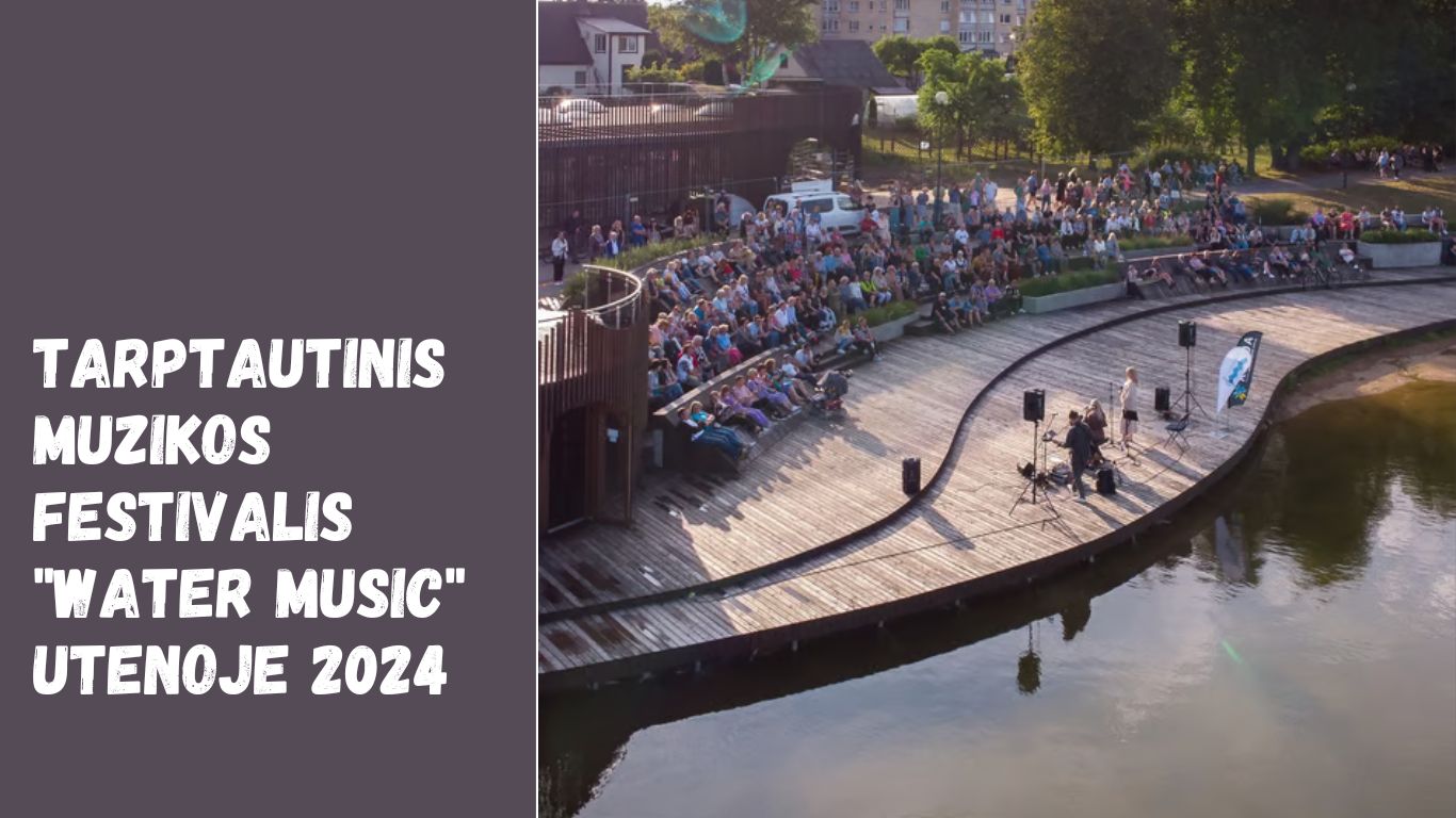 Tarptautinis Muzikos Festivalis "Water Music" Utenoje 2024