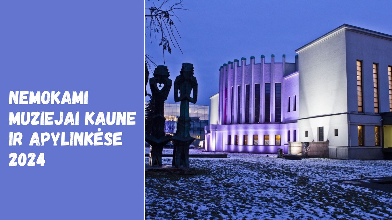 nemokami muziejai kaune ir apylinkėse 2024