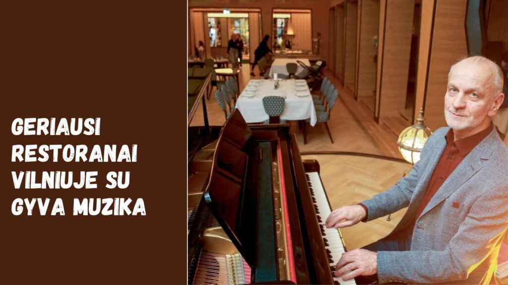 TOP 5 Geriausi Restoranai Vilniuje Su Gyva Muzika - Apkeliauk.lt