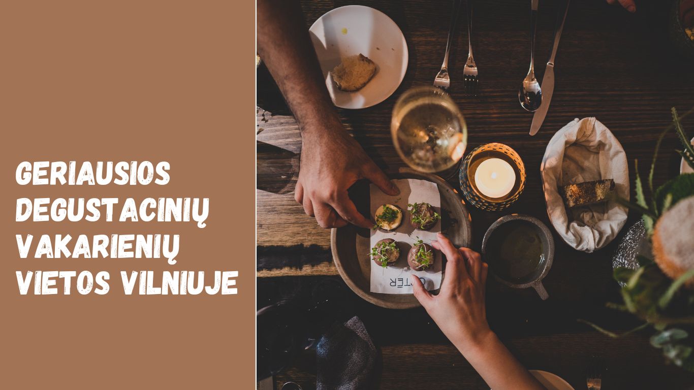 geriausios degustacinių vakarienių vietos Vilniuje