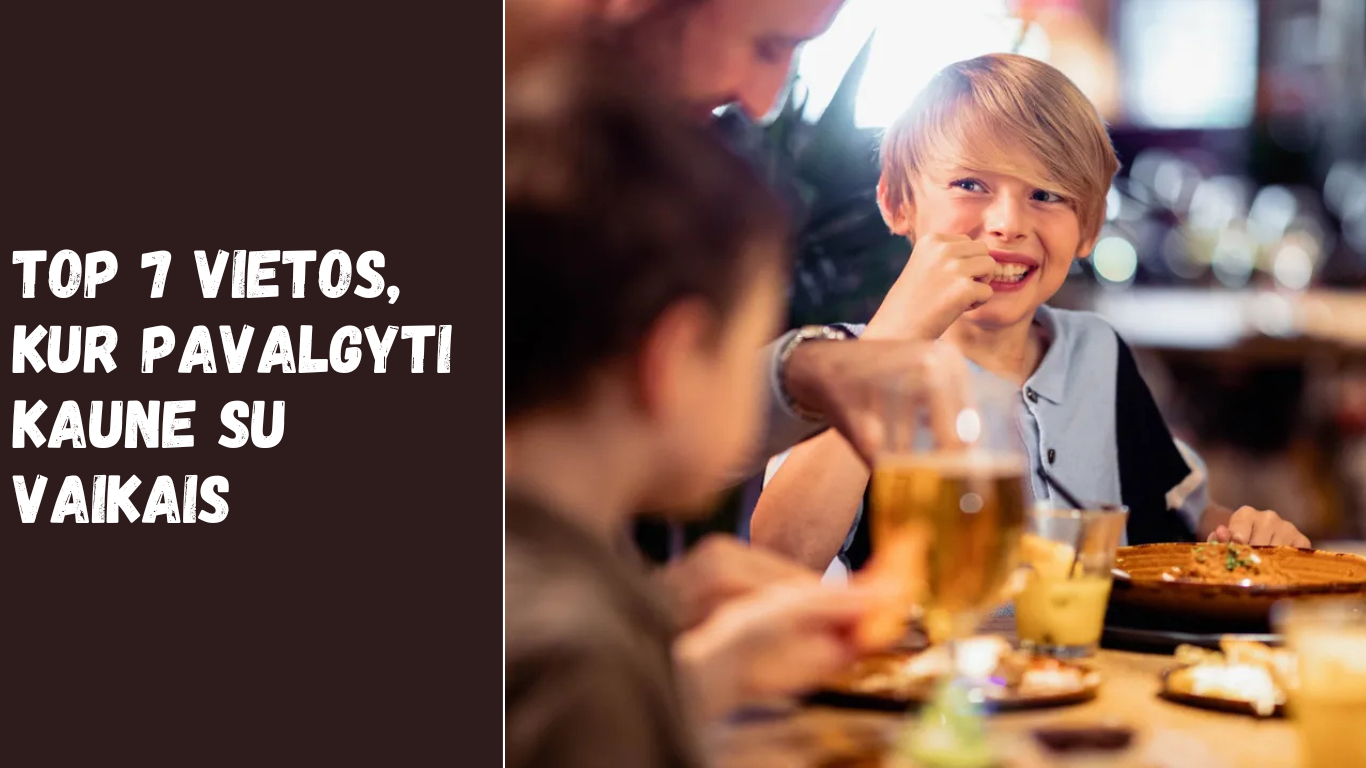 TOP 7 vietos, kur pavalgyti Kaune su vaikais