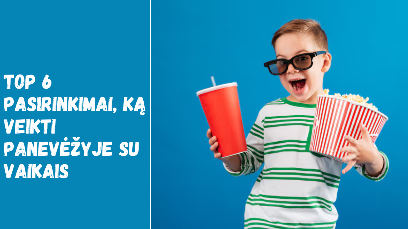 TOP 6 pasirinkimai, ką veikti Panevėžyje su vaikais