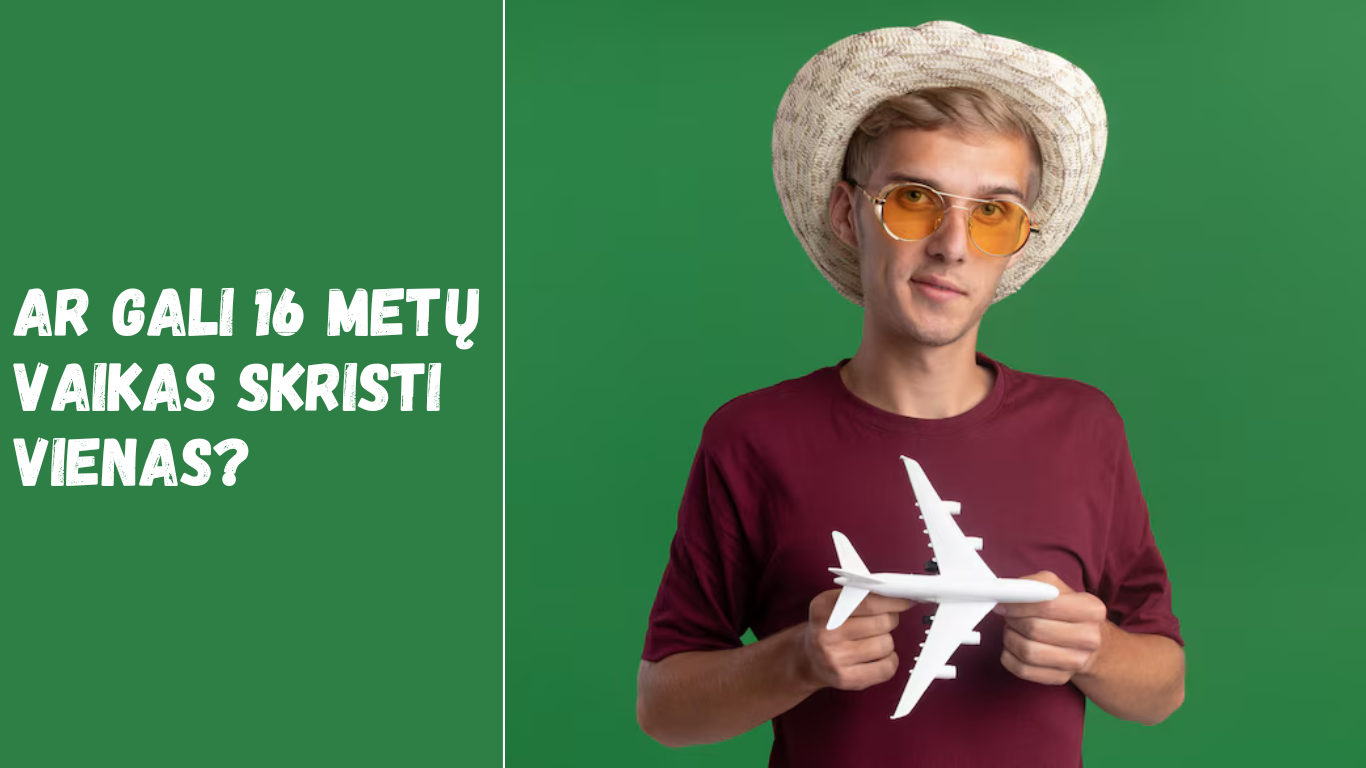 Ar gali 16 metų vaikas skristi vienas?