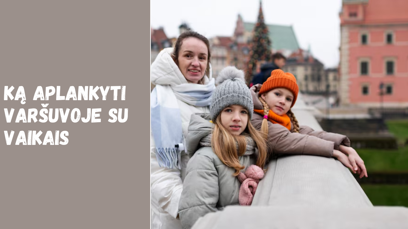 Ką aplankyti Varšuvoje su vaikais