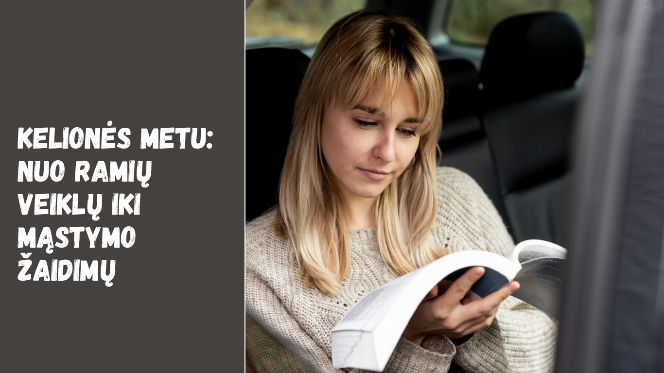 Kelionės metu: nuo ramių veiklų iki mąstymo žaidimų