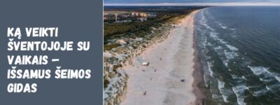 Ką veikti Šventojoje su vaikais – išsamus šeimos gidas