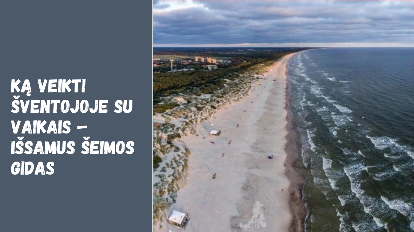 Ką veikti Šventojoje su vaikais – išsamus šeimos gidas