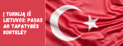 Į Turkiją iš Lietuvos: Pasas ar tapatybės kortelė?
