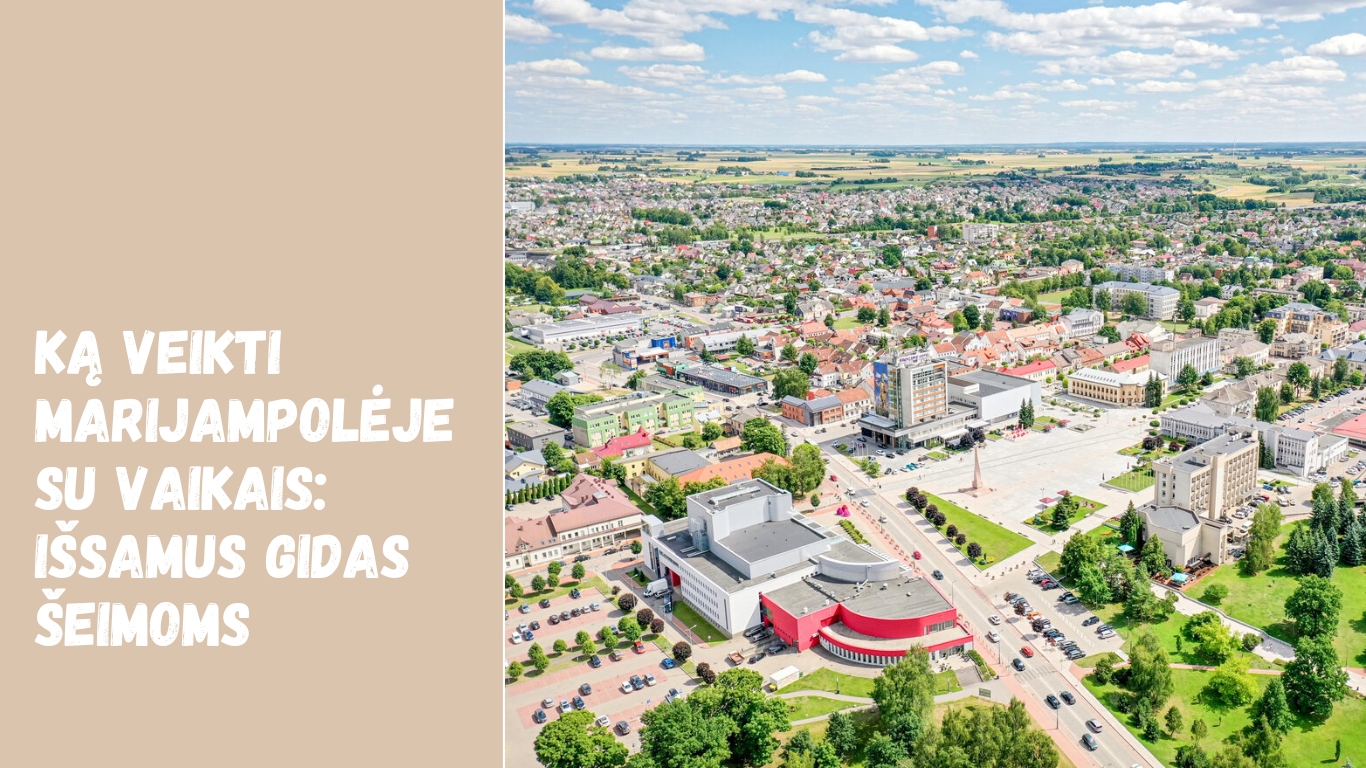 Ką veikti Marijampolėje su vaikais: išsamus gidas šeimoms