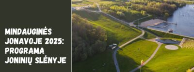 Mindauginės Jonavoje 2025: programa Joninių slėnyje