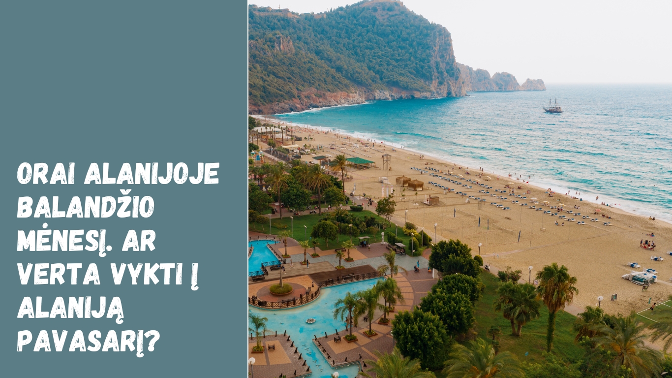 Orai Alanijoje balandžio mėnesį. Ar verta vykti į Alaniją pavasarį?