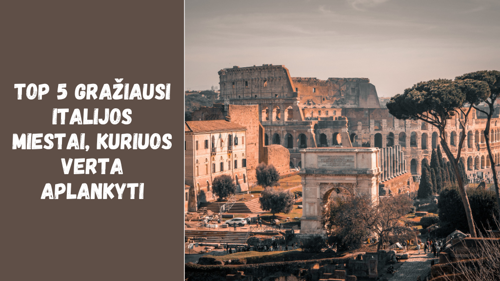 TOP 5 gražiausi Italijos miestai, kuriuos verta aplankyti