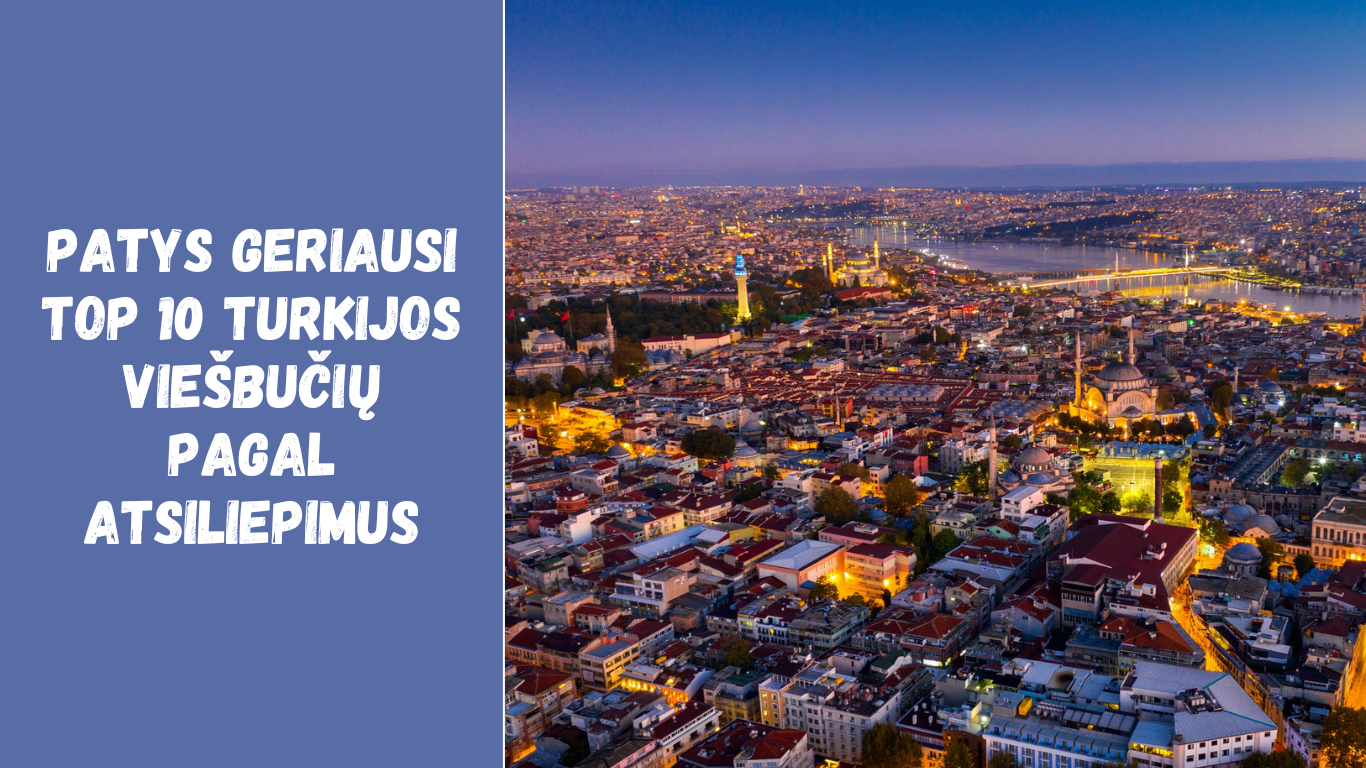 Patys Geriausi TOP 10 Turkijos viešbučių pagal atsiliepimus