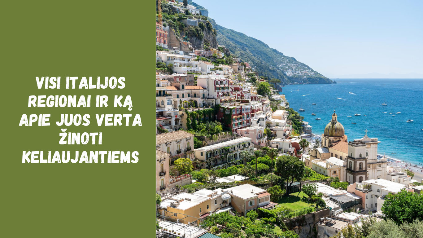 Visi Italijos regionai ir ką apie juos verta žinoti keliaujantiems