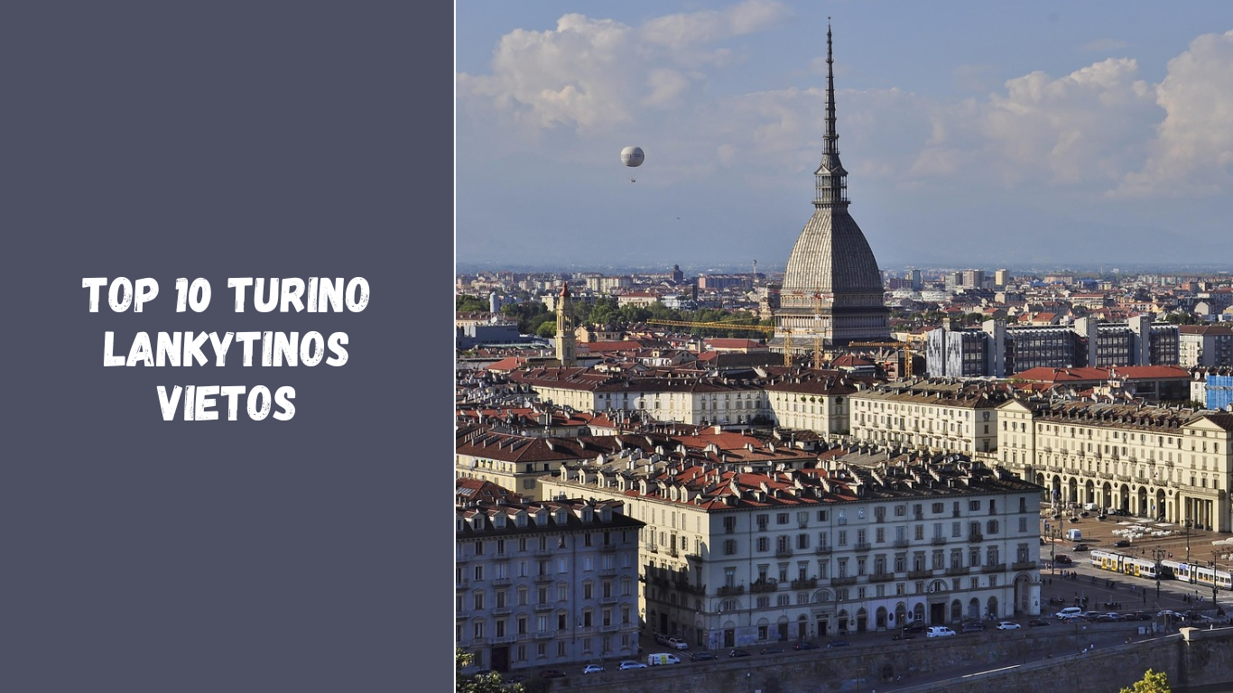 TOP 10 Turino lankytinos vietos