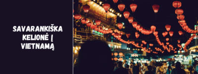 Savarankiška kelionė į Vietnamą – kaip suplanuoti viską patiems