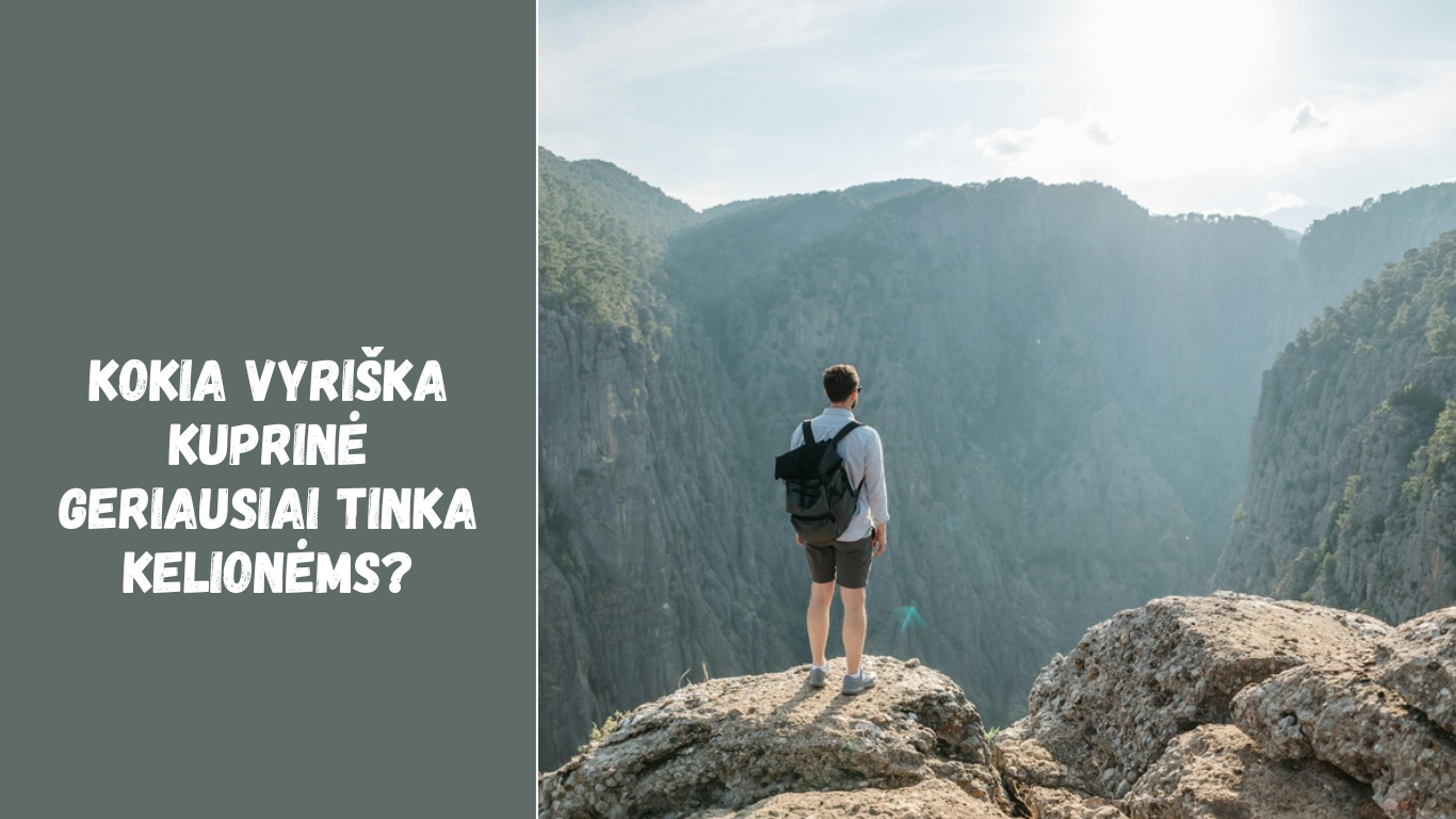 Kokia vyriška kuprinė geriausiai tinka kelionėms?