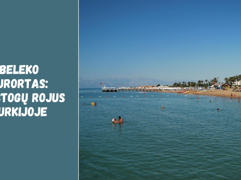 Beleko kurortas: atostogų rojus Turkijoje