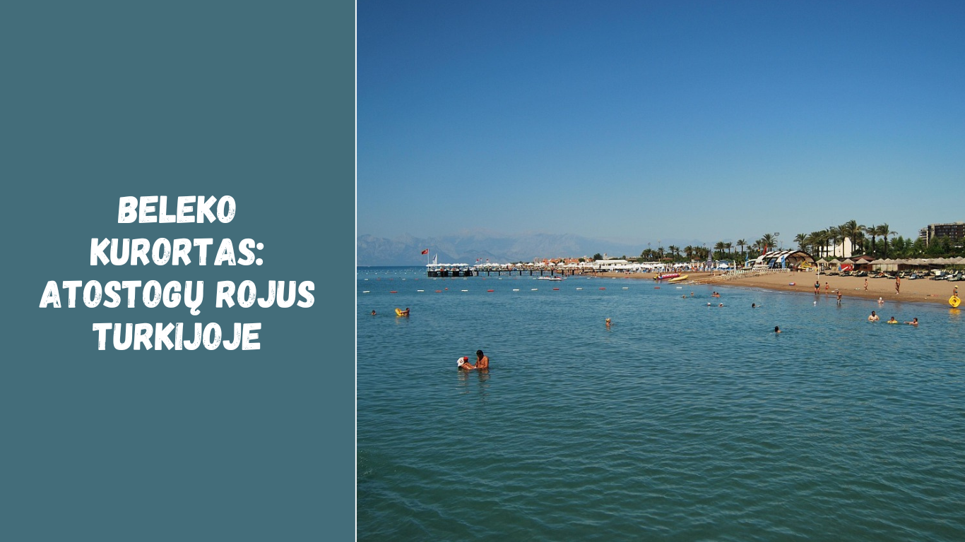 Beleko kurortas: atostogų rojus Turkijoje