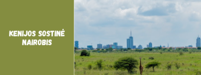 Kenijos sostinė Nairobis – kontrastų miestas tarp džiunglių ir dangoraižių