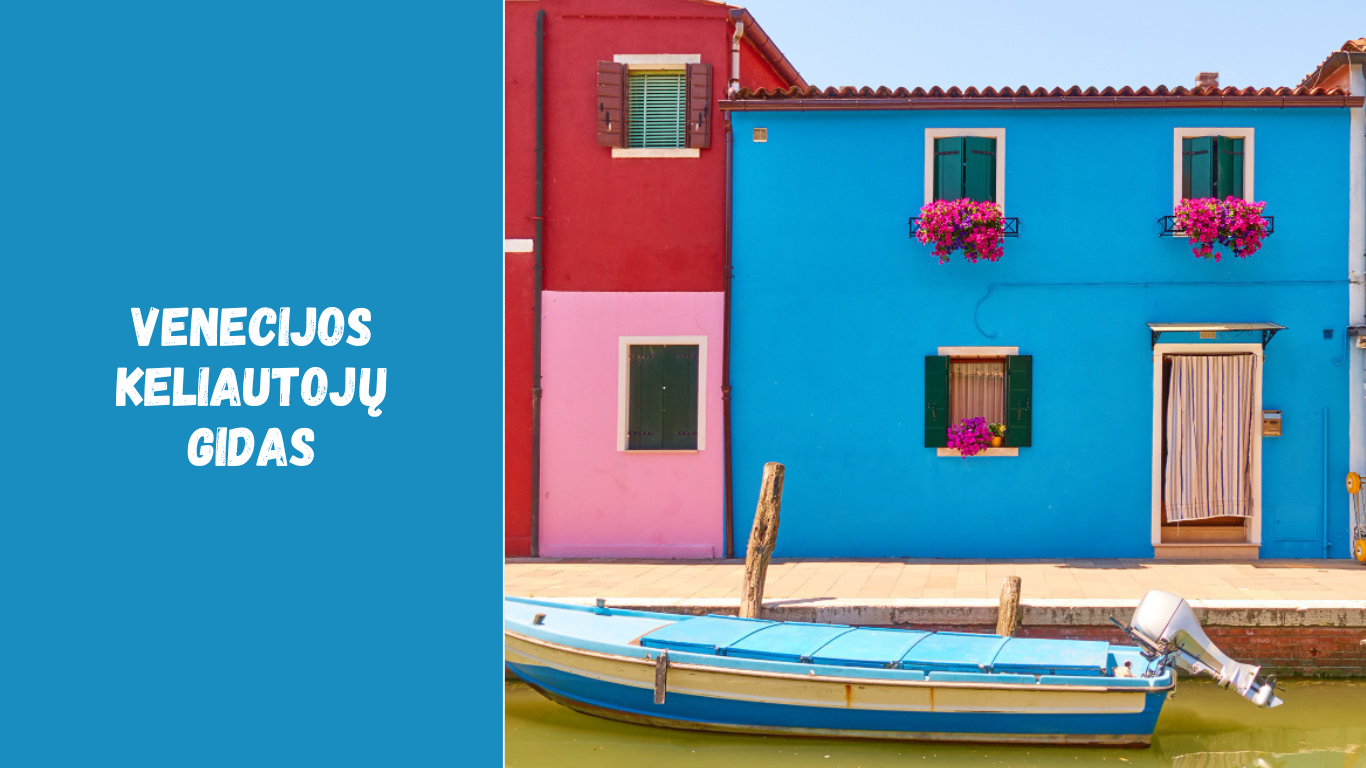 Venecijos keliautojų gidas: patarimai, lankytinos vietos ir ką verta pamatyti