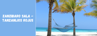 Zanzibaro sala – Tanzanijos rojus su balto smėlio paplūdimiais ir prieskonių aromatu