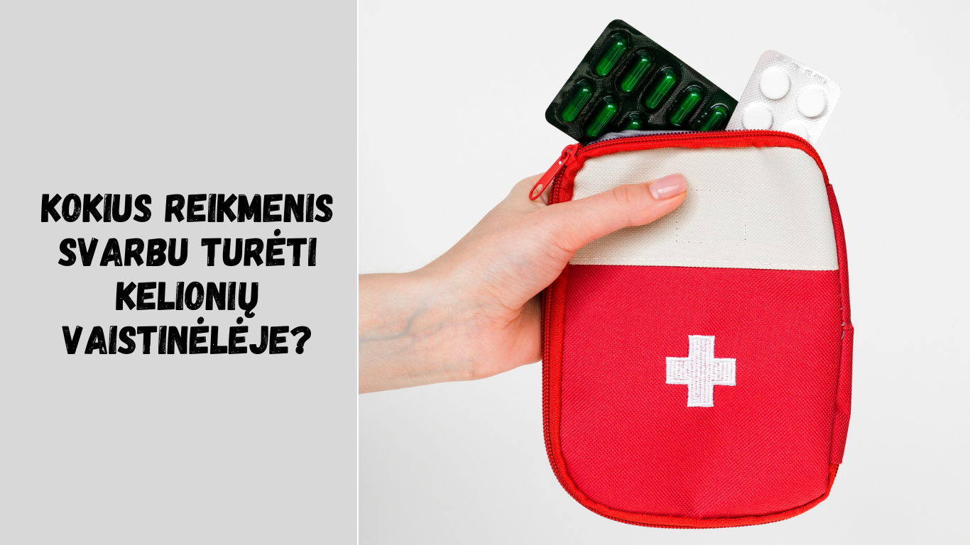 Kokius reikmenis svarbu turėti kelionių vaistinėlėje?