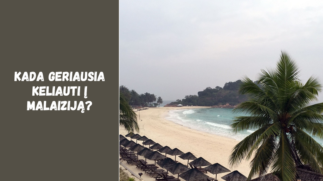 Kada geriausia keliauti į Malaiziją? Klimato, sezonų ir orų gidas