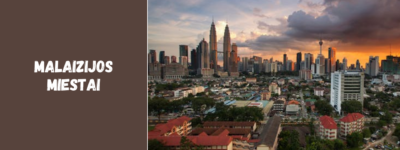 Malaizijos miestai – įdomiausi urbanistiniai kampeliai keliautojams