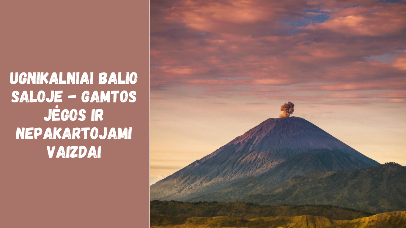 Ugnikalniai Balio saloje – gamtos jėgos ir nepakartojami vaizdai