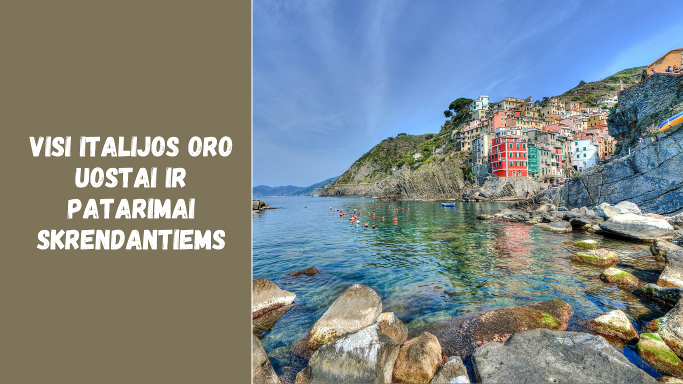 Visi Italijos oro uostai ir patarimai skrendantiems