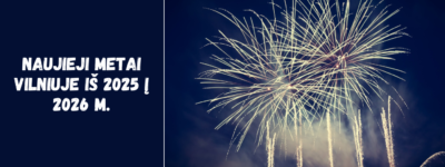 Naujieji metai Vilniuje iš 2025 į 2026 m. Originalios idėjos Naujųjų metų sutikimui