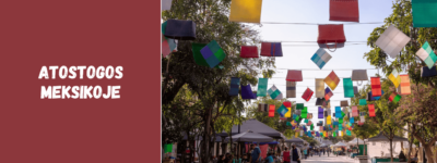 Atostogos Meksikoje: idėjos, kryptys ir patarimai