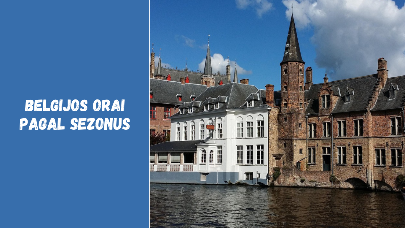 Belgijos orai pagal sezonus: kada geriausia keliauti?