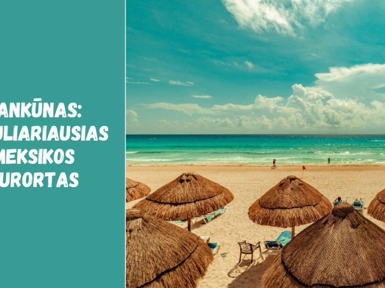 Kankūnas: populiariausias Meksikos kurortas