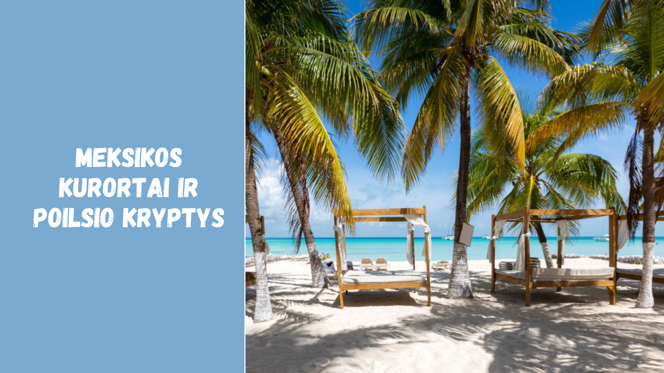 Meksikos kurortai ir poilsio kryptys