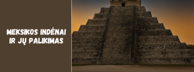 Meksikos indėnai ir jų palikimas