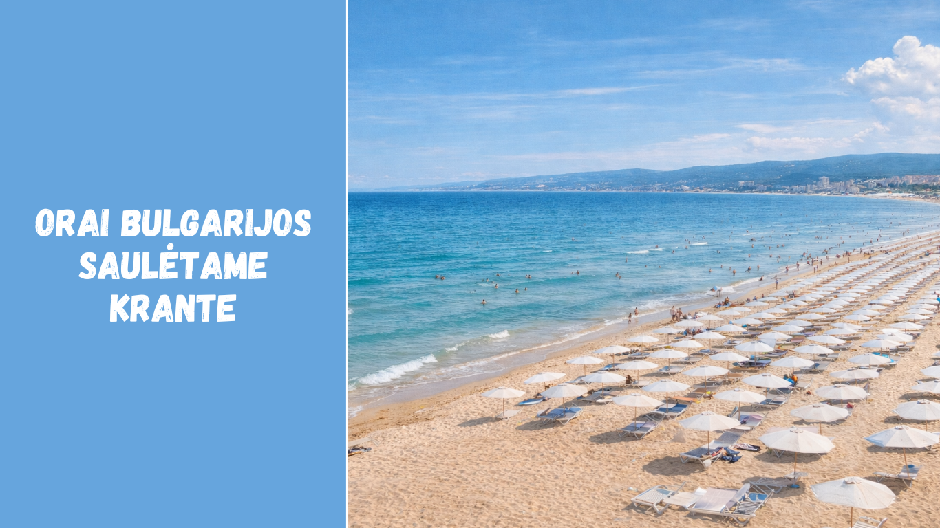Orai Bulgarijos Saulėtame Krante: kada geriausia vykti atostogų?
