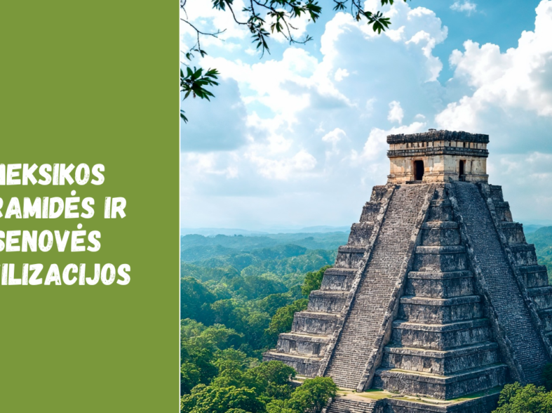 Meksikos piramidės ir senovės civilizacijos: ką verta pamatyti keliaujant