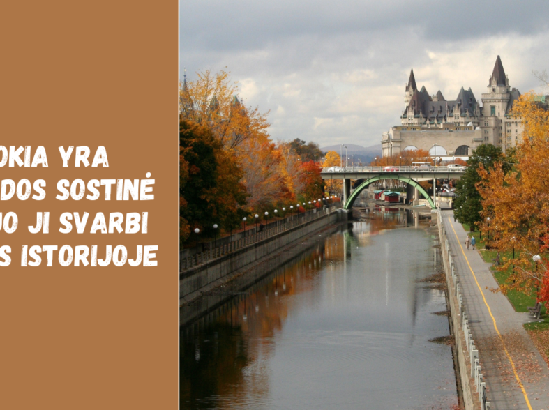 Kokia yra Kanados sostinė ir kuo ji svarbi šalies istorijoje