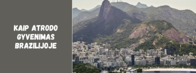 Kaip atrodo gyvenimas Brazilijoje: kultūra, ekonomika ir kasdienybė