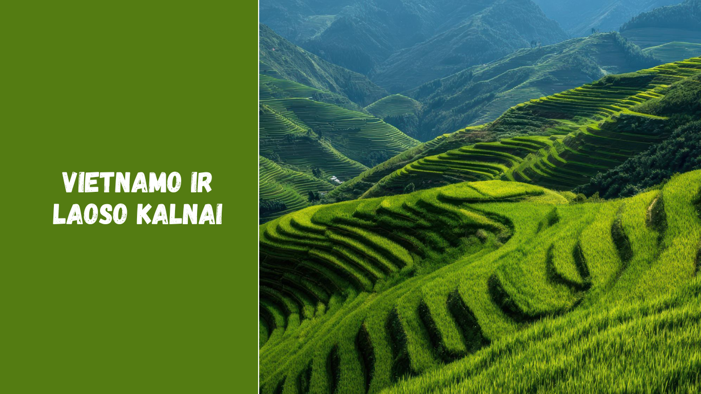 Vietnamo ir Laoso kalnai – gamtos stebuklai ir mažai pažinti maršrutai