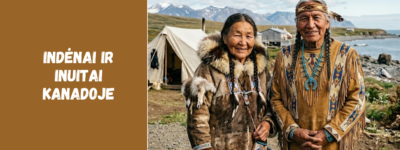Indėnai ir inuitai Kanadoje: vietinių tautų istorija ir kultūra