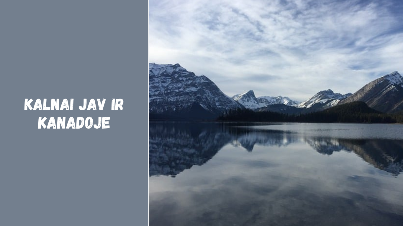 Kalnai JAV ir Kanadoje: didžiausi Šiaurės Amerikos kalnynai