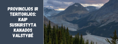 Provincijos ir teritorijos: kaip suskirstyta Kanados valstybė