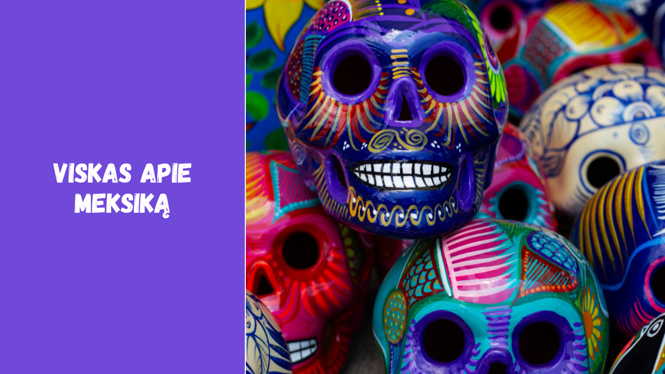 Viskas apie Meksiką: kelionės, kultūra ir įdomybės