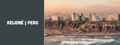 Kelionė į Peru: ką pamatyti, patarimai ir 2026 planavimas