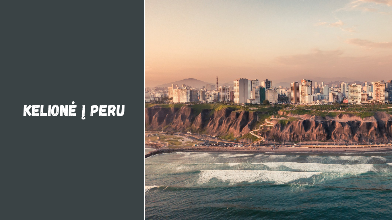 Kelionė į Peru: ką pamatyti, patarimai ir 2026 planavimas