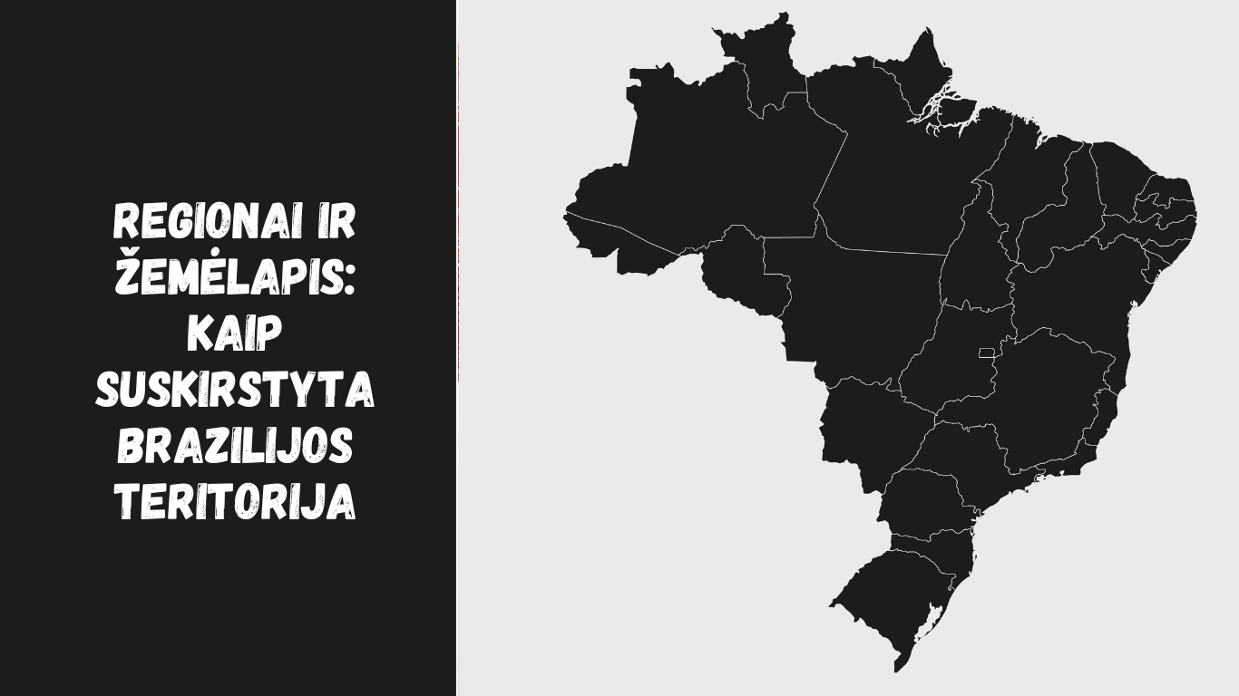 Regionai ir žemėlapis: kaip suskirstyta Brazilijos teritorija