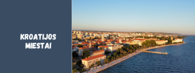 Kroatijos miestai: Zagrebas, Splitas, Dubrovnikas, Zadaras, Pula ir kiti